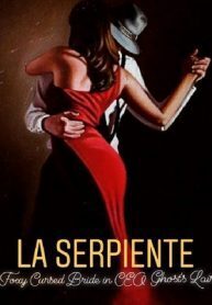La Serpiente, Foxy cursed bride in CEO Ghost's lair